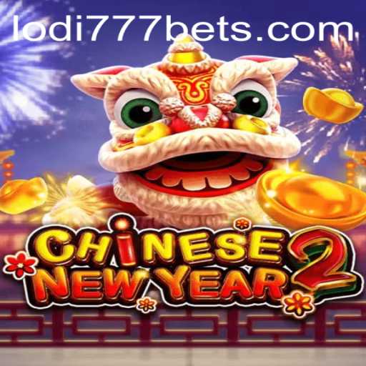 Exploring CHINESENEWYEAR2: A Festive Game at Lodi777 Casino
