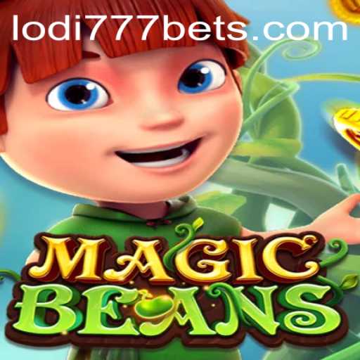 Dive into the Enchanting World of MAGICBEANS at Lodi777 Casino